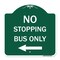 Signmission No Stopping Bus with Arrow Left, Green & White Aluminum Architectural Sign, 18" x 18", GW-1818-23578 A-DES-GW-1818-23578 - alternate 1